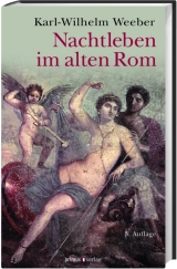 Nachtleben im alten Rom - Weeber, Karl W