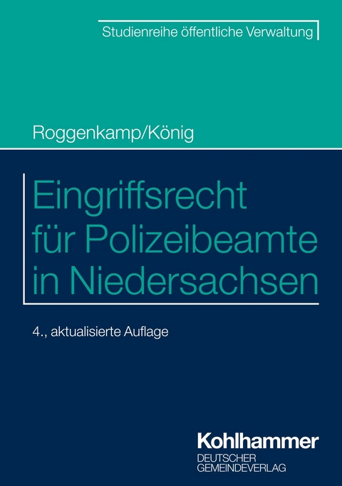 Eingriffsrecht für Polizeibeamte in Niedersachsen -  Jan Roggenkamp,  Kai König