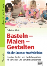 Ideen für die Praxis - Kindergarten und Vorschule / Basteln - Malen - Gestalten