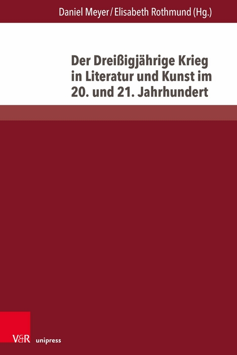 Der Dreißigjährige Krieg in Literatur und Kunst im 20. und 21. Jahrhundert - 