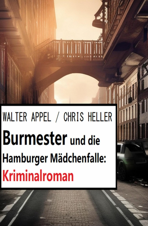 Burmester und die Hamburger Mädchenfalle: Kriminalroman -  Walter Appel,  Chris Heller