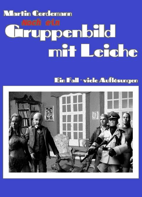 Noch ein Gruppenbild mit Leiche - Martin Cordemann