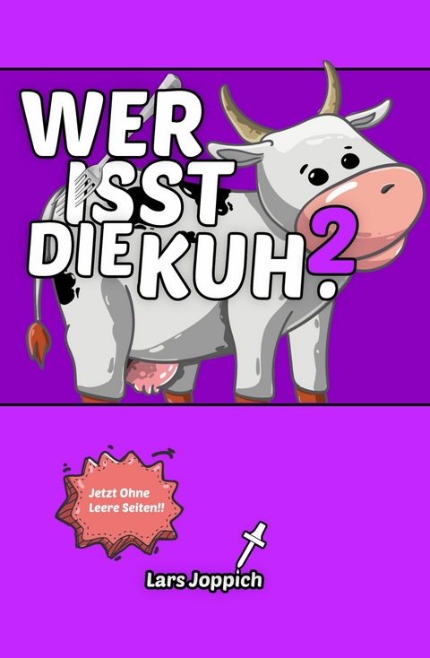 Wer isst die Kuh? 2 - Lars Joppich