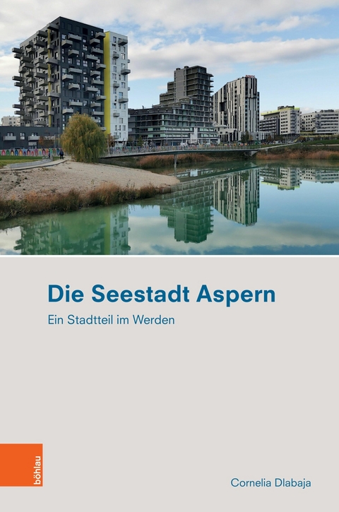 Die Seestadt Aspern - Cornelia Dlabaja