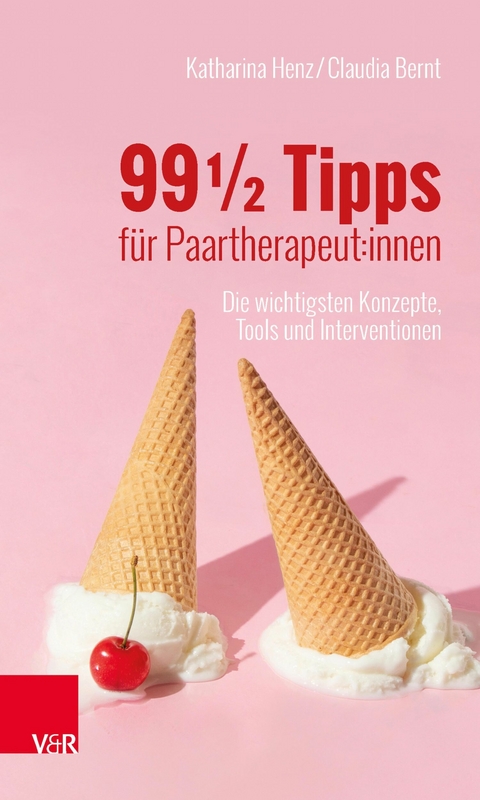 99 ½ Tipps für Paartherapeut:innen -  Katharina Henz,  Claudia Bernt