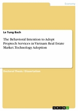 The Behavioral Intention to Adopt Proptech Services in Vietnam Real Estate Market. Technology Adoption -  Le Tung Bach