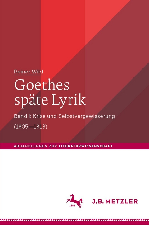 Goethes späte Lyrik - Reiner Wild