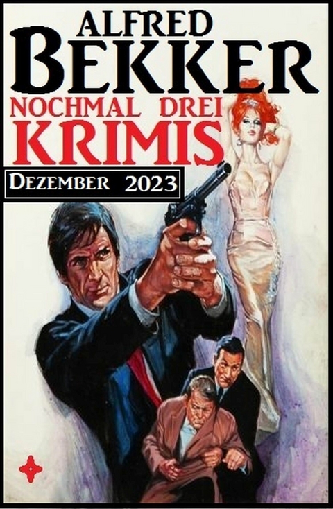 Nochmal drei Krimis Dezember 2023 -  Alfred Bekker