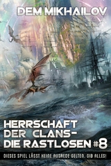 Herrschaft der Clans - Die Rastlosen (Buch 8): LitRPG-Serie - Dem Mikhailov