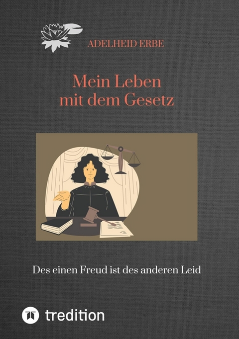 Mein Leben mit dem Gesetz -  Adelheid Erbe