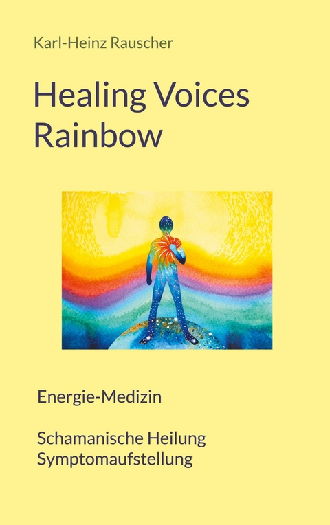 Healing Voices Rainbow - Karl-Heinz Rauscher