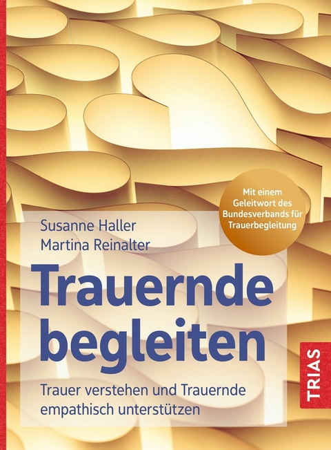 Trauernde begleiten -  Susanne Haller,  Martina Reinalter