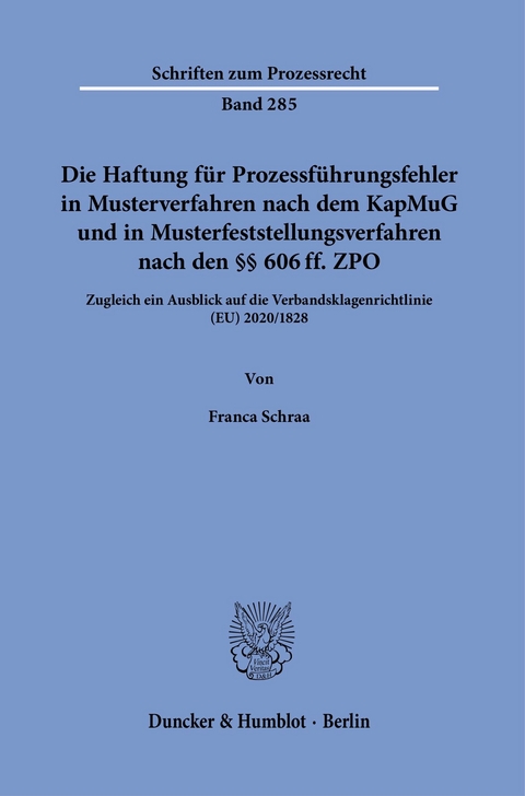 Die Haftung für Prozessführungsfehler in Musterverfahren nach dem KapMuG und in Musterfeststellungsverfahren nach den §§ 606 ff. ZPO. -  Franca Schraa