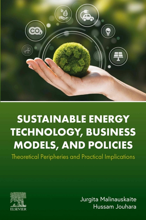 Sustainable Energy Technology, Business Models, and Policies -  Hussam Jouhara,  Jurgita Malinauskaite