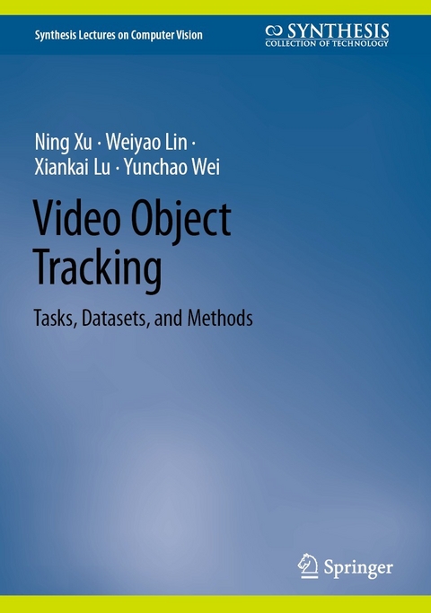Video Object Tracking - Ning Xu, Weiyao Lin, Xiankai Lu, Yunchao Wei