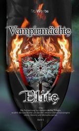 Vampirmächte Elite Band 1 - Stefanie Worbs