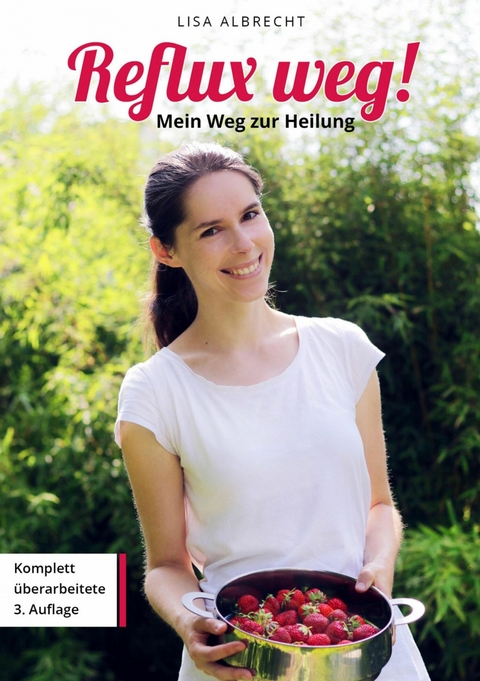 Reflux weg! Mein Weg zur Heilung - Lisa Albrecht