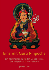 Eins mit Guru Rinpoche - Low, James; Drophan Lingpa, Nuden Dorje; Lama, Chhimed Rigdzin