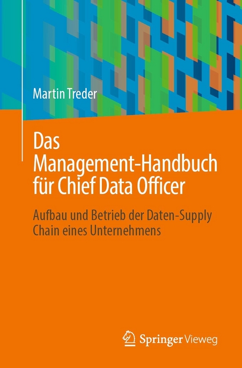 Das Management-Handbuch für Chief Data Officer -  Martin Treder