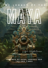 The Legacy of the Maya - Laila Schwab-Mansour