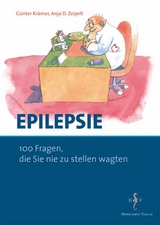 Epilepsie - 100 Fragen, die Sie noch nie zu stellen wagten - Günter Krämer, Anja D Zeipelt