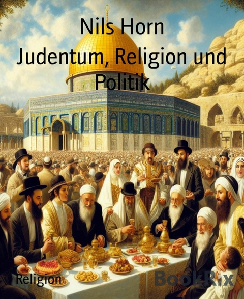 Judentum, Religion und Politik - Nils Horn