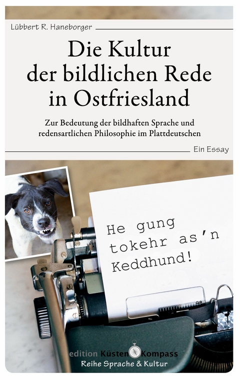 Die Kultur der bildlichen Rede in Ostfriesland -  Lübbert R. Haneborger