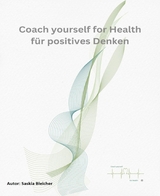 Coach yourself for Health für Positives Denken - Saskia Bleicher