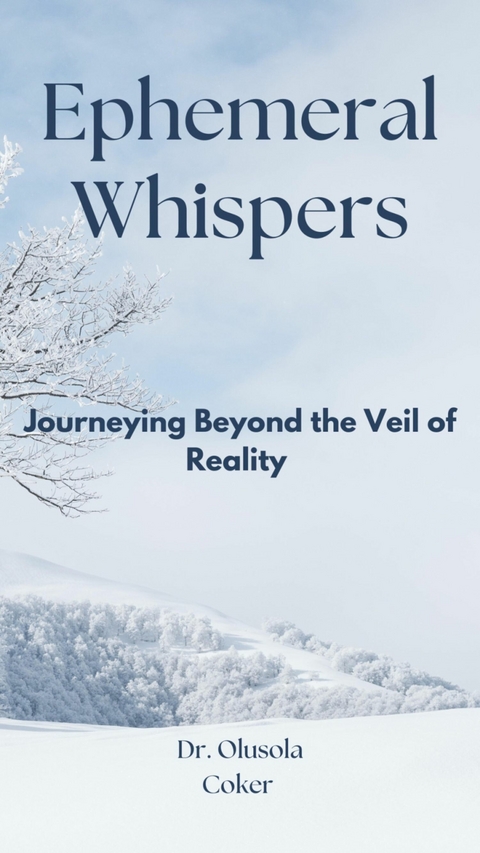 Ephemeral Whispers - Dr. Olusola Coker