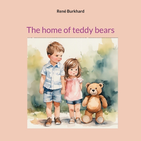 The home of teddy bears - René Burkhard
