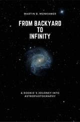 From Backyard to Infinity -  Martin B. Monkamer