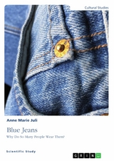 Blue Jeans. Why Do So Many People Wear Them? -  Anne Marie Juli