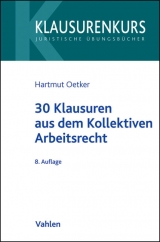 30 Klausuren aus dem Kollektiven Arbeitsrecht - Hartmut Oetker