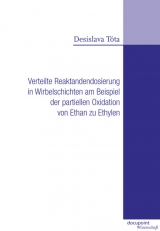 Verteilte Reaktandendosierung in Wirbelschichten am Beispiel der partiellen Oxidation von Ethan zu Ethylen - Tóta Desislava