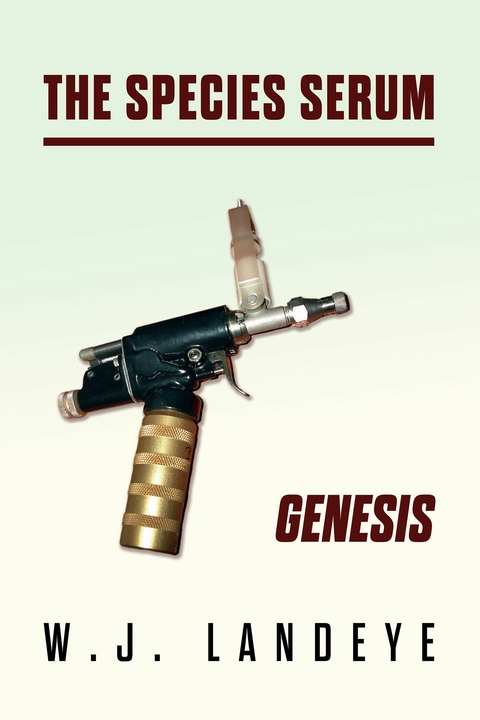 Species Serum: Genesis -  W.J. Landeye