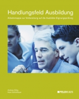 Handlungsfeld Ausbildung - Eiling, Andreas; Schlotthauer, Hans