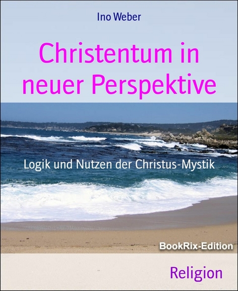 Christentum in neuer Perspektive - Ino Weber