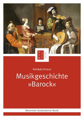 Musikgeschichte "Barock" - Kordula Knaus; Jutta Schmoll-Barthel; Silke Leopold
