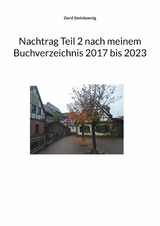 Nachtrag Teil 2 nach meinem Buchverzeichnis 2017 bis 2023 - Gerd Steinkoenig
