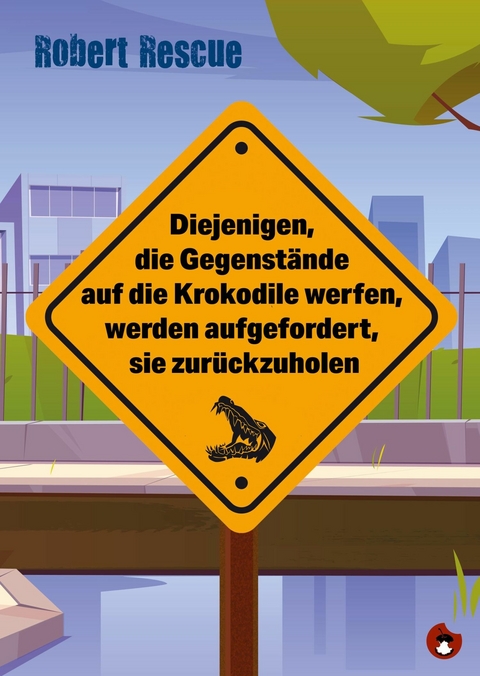 Diejenigen, die Gegenstände auf die Krokodile werfen, werden aufgefordert, sie zurückzuholen - Robert Rescue