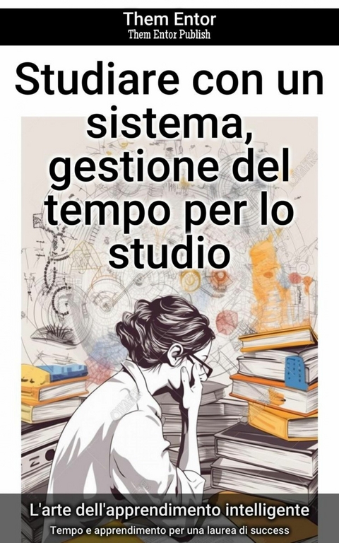 Studiare con un sistema, gestione del tempo per lo studio - Them Entor