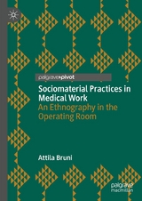 Sociomaterial Practices in Medical Work - Attila Bruni