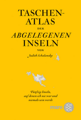 Taschenatlas der abgelegenen Inseln - Judith Schalansky