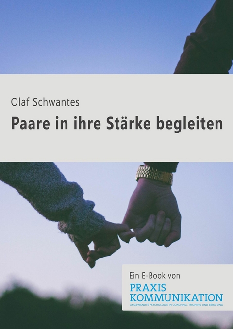 Paare in ihre Stärke begleiten - Olaf Schwantes