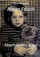 Niemandes Kind -  Anton Frisch
