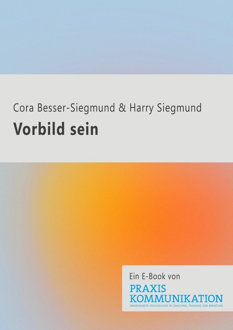 Vorbild sein - Cora Besser-Siegmund, Harry Siegmund