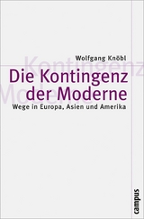 Die Kontingenz der Moderne -  Wolfgang Knöbl