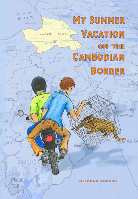 My Summer Vacation on the Cambodian Border -  Desmond Cormier