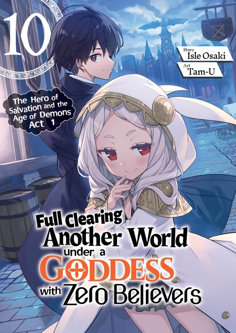 Full Clearing Another World under a Goddess with Zero Believers: Volume 10 -  Isle Osaki