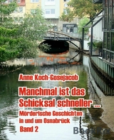 Manchmal ist das Schicksal gnädig - Anne Koch-Gosejacob